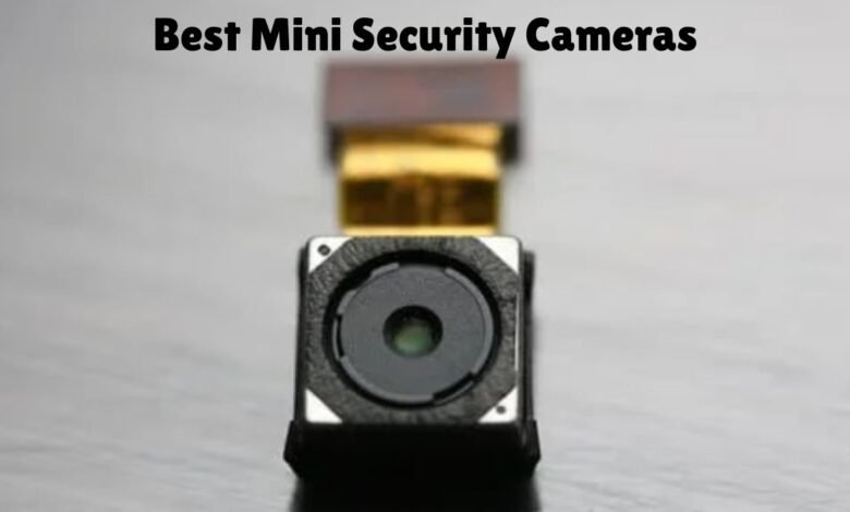 Best Mini Security Cameras in 2024